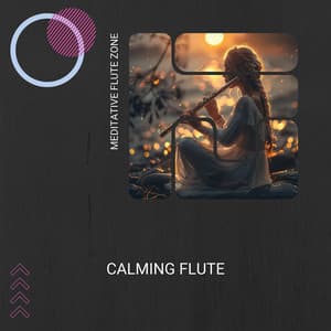 Calming Flute: A Journey into Tranquility - Meditative Flute Zone