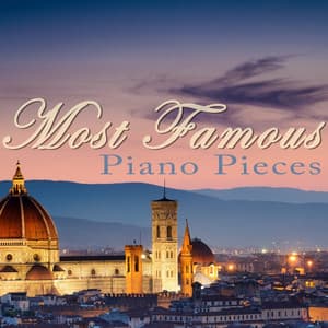 Most Famous Piano Pieces - Instrumental Piano Music