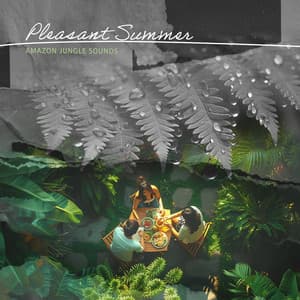 Pleasant Summer - Amazon Jungle Sounds