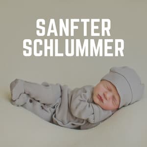 Sanfter Schlummer - Kinderreime und Wiegenlieder für Kinder