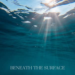 Beneath the Surface: Calming Underwater Instrumental - Water Sounds Music Zone