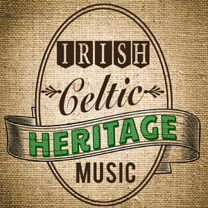 Irish-Celtic Heritage Music - Celtic
