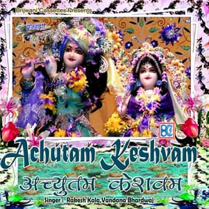 Achutam Keshvam - Vandana Bhardwaj
