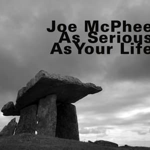 As Serious as Your Life - Joe Mcphee