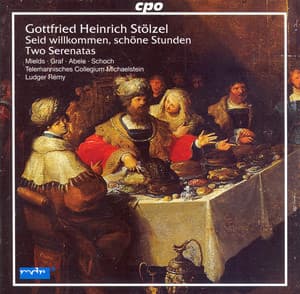 Stolzel: Alles Was Sonst Lieblich Heisset / Seid Willkommen, Schone Stunden - Gottfried Heinrich Stölzel