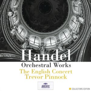 Handel: Orchestral Works - George Frideric Handel