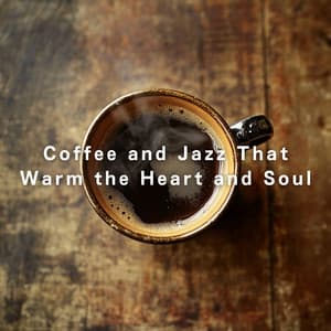 Coffee and Jazz That Warm the Heart and Soul - Relaxing Piano Crew