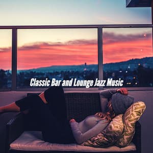 Classic Bar and Lounge Jazz Music - Jazz Rilassante Collezioni