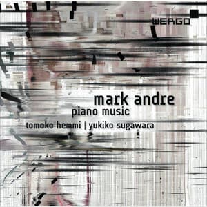 Mark Andre: Piano Music - Mark Andre