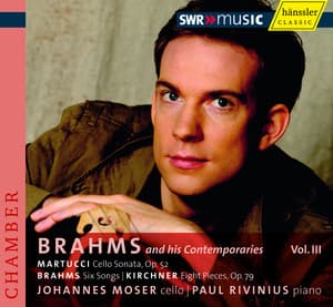 Martucci, G.: Cello Sonata / Brahms, J.: Lieder  / Kirchner, T.: 8 Pieces - Johannes Moser