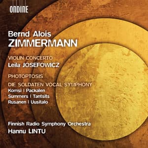 Zimmermann: Violin Concerto, Photoptosis, Die Soldaten Vocal Symphony - Bernd Alois Zimmermann