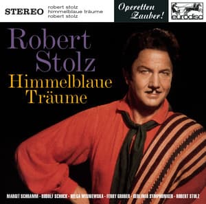 Stolz: Himmelblaue Träume - Robert Stolz