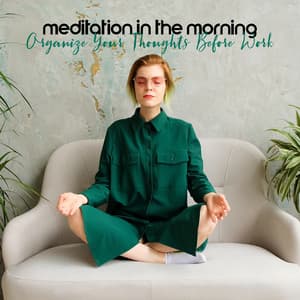 Meditation in the Morning - Organize Your Thoughts Before Work - Sleep New Age Master