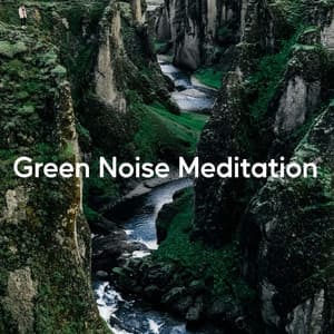 Green Noise Meditation - Nature Sounds Academy