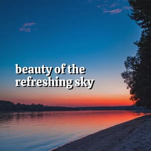 Beauty of the Refreshing Sky - Nature & Sounds Backgrounds