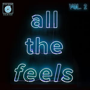 All The Feels 2 - 5 Alarm