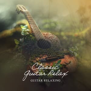 Classic Guitar Relax - Guitar Relaxing