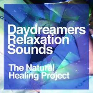 Daydreamers Relaxation Sounds - The Natural Healing Project