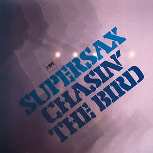 Chasin' the Bird - Supersax