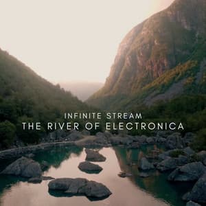 Infinite Stream: The River of Electronica - Restorative Ocean Music