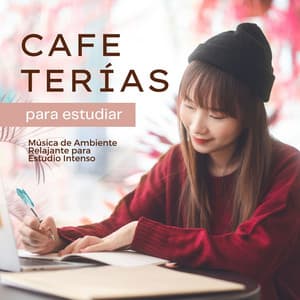 Cafeterías para Estudiar: Música de Ambiente Relajante para Estudio Intenso - Aprender a Estudiar
