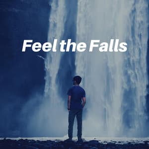 Feel the Falls - Waterfalling