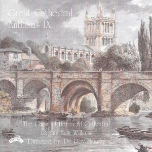 Great Cathedral Anthems, Vol. 9 - Hereford Cathedral Choir