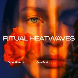 Ritual Heatwaves - Surya Ganesh