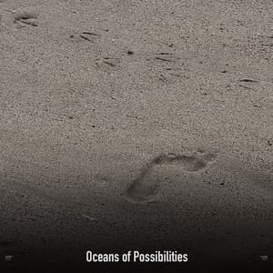 !!!!" Oceans of Possibilities "!!!! - Ocean Waves