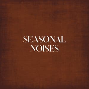 Seasonal Noises - Brown Noise