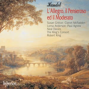 Handel: L'Allegro, il Penseroso ed il Moderato - George Frideric Handel