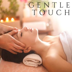 Gentle Touch - Relaxing Spa Music