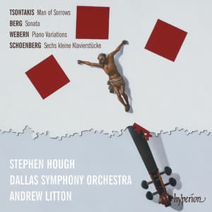 Tsontakis: Man of Sorrows – Berg: Piano Sonata – Webern: Variations - Stephen Hough