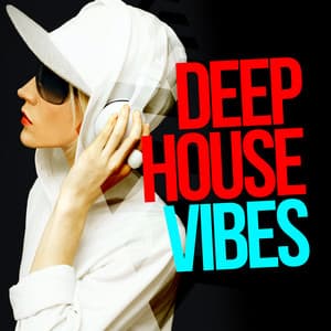Deep House Vibes - Dance Music