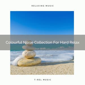 Colourful Noise Collection For Hard Relax - Sleep Noise