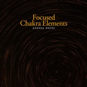 Focused Chakra Elements - Chakra Waves