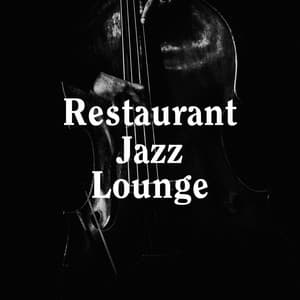 Restaurant Jazz Lounge - Relaxing Instrumental Jazz Academy