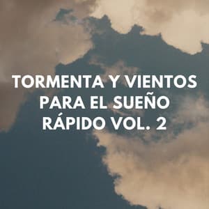 Tormenta Y Vientos Para El Sueño Rápido Vol. 2 - Sonidos de tormenta de lluvia