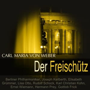 Weber: Der Freischütz - Carl Maria von Weber