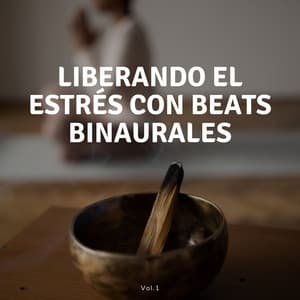 Liberando El Estrés Con Beats Binaurales Vol. 1 - Ritmos binaurales Estudiar música