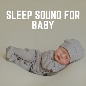 Sleep Sound For Baby - Baby Sleeping Music