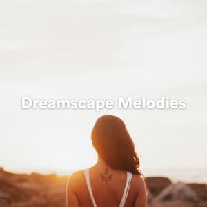 Dreamscape Melodies - Meditation Music