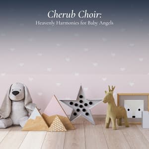 Cherub Choir: Heavenly Harmonies for Baby Angels - Newborn Baby Song Academy