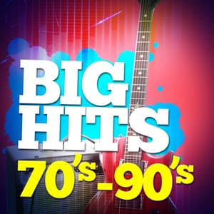 Big Hits: 70's - 90's - 70s Music All Stars