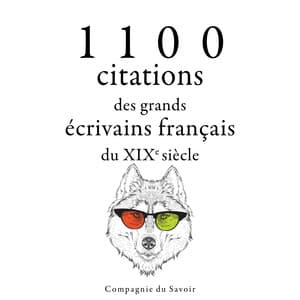 1100 citations des grands écrivains français du XIXe siècle - Alexandre Dumas