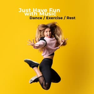 Just Have Fun with Music. Dance, Exercise, Rest. Jazz & New Age Music - Funny Jazz Project