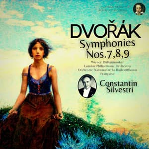 Dvořák: Symphonies Nos. 7,8,9 ‘From the New World’ - Antonín Dvořák
