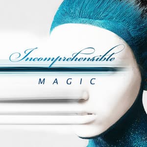 Incomprehensible Magic: Move Your Imagination, Relax, Sleep Carelessly - Fantasies Lullaby Music Paradise