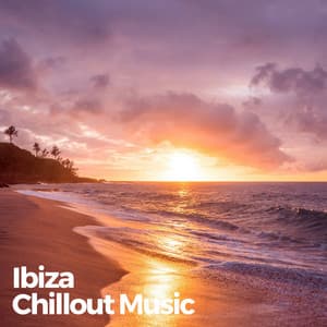 Ibiza Chillout Muisc - Ibiza Chill Out