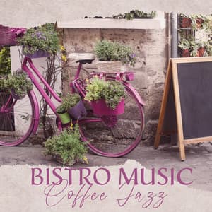 Bistro Music: Coffee Jazz Groove Music, Bistro Jazz, Brunch on Sundays, Mood for Good Meals - Coffee Lounge Collection